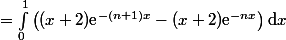 = \int_0^1\left((x+2)\text{e}^{-(n+1)x}- (x+2)\text{e}^{-nx}\right)\mathrm{d}x